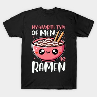 My Favorite Type Of Men Is Ramen Funny Bowl Of Noodles T-Shirt